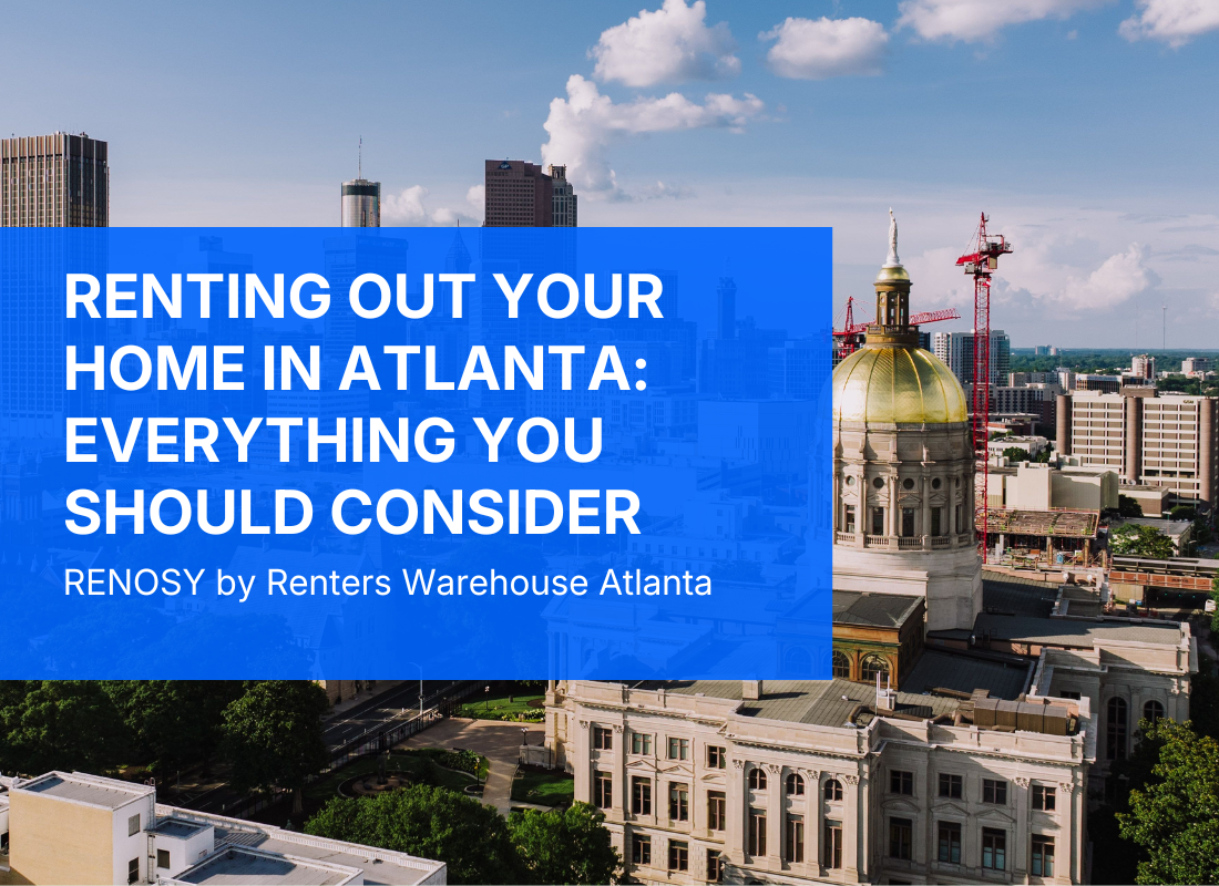 Renting Out Your Home in Atlanta: Everything You Should Consider